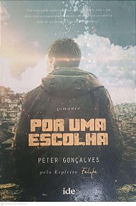 Livro por Uma Escolha Autor Gonçalves, Peter (2017) [usado]
