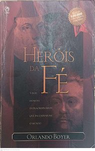 Livro Herois da Fé Autor Boyer, Orlando (1995) [usado]