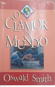 Livro o Clamor do Mundo Autor Smith, Oswald (1994) [usado]
