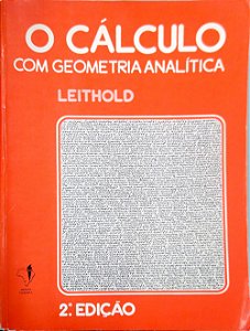 Livro o Cálculo com Geometria Analítica; Vol. 1 Autor Leithold (1986) [usado]