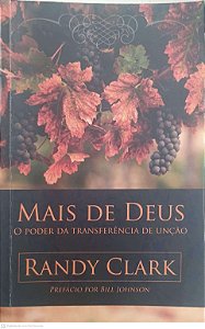 Livro Mais de Deus o Poder da Transferencia de Unçãõ Autor Clark, Randy (2017) [usado]