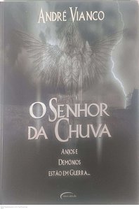 Livro o Senhor da Chuva Anjos e Demonios Estão em Guerra Autor Vianco, André (2004) [usado]