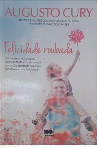 Livro Felicidade Roubada Autor Cury, Augusto (2014) [usado]