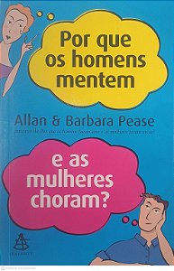 Livro por que os Homens Mentem e as Mulheres Choram? Autor Pease, Allan (2003) [usado]