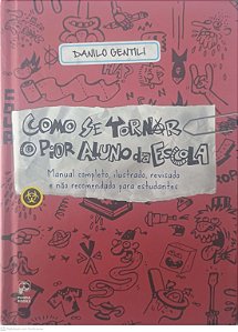Livro Como Se Tornar o Pior Aluno da Escola Autor Gentili, Danilo (2010) [usado]