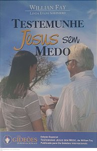 Livro Testemunhe Jesus sem Medo Autor Fay, Willian (2009) [usado]