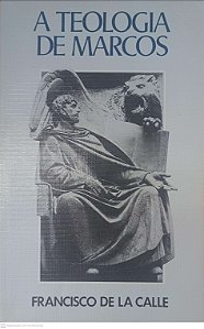 Livro a Teologia de Marcos Autor Calle, Francisco de La (1984) [usado]