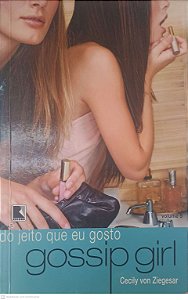 Livro do Jeito que Eu Gosto Gossip Girl Autor Ziegesar, Cecily Von (2007) [usado]