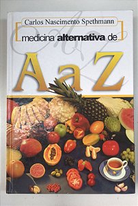 Livro Medicina Alternativa de a a Z Autor Spethmann, Carlos Nascimento (2004) [usado]