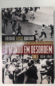 Livro o Mundo em Desordem Vol 1 - 1914- 1945 Autor Magnoli, Demétrio e Elaine Senise Barbosa (2011) [usado]