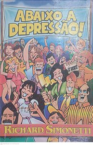 Livro Abaixo a Depressão Autor Simonetti, Richard (2004) [usado]