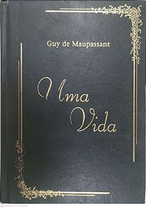 Livro Uma Vida Autor Maupassant, Guy de (2003) [usado]