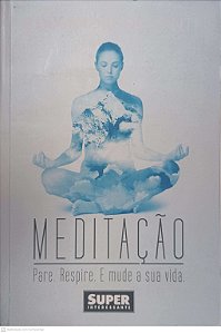 Livro Meditação Pare. Respire. e Mude sua Vida. Autor Santi, Alexandre de (2018) [usado]