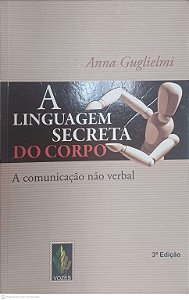 Livro a Linguagem Secreta do Corpo Autor Guglielmi, Anna (2011) [usado]