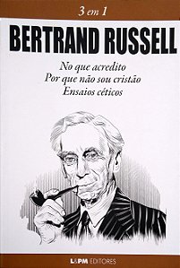Livro no que Acredito; por que Não Sou Cristão; Ensaios Céticos Autor Russell, Bertrand (2023) [seminovo]