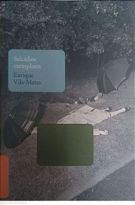 Livro Suicidios Exemplares Autor Vila-matas, Enrique (2009) [usado]