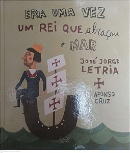 Gibi Era Uma Vez um Rei que Abraçou o Mar Autor Letria, José Jorge (2011) [usado]