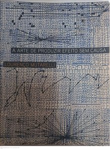 Livro a Arte de Produzir Efeito sem Causa Autor Mutarelli, Lourenço (2008) [usado]