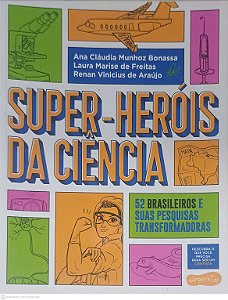 Livro Super-herois da Ciência Autor Bonassa, Ana (2021) [usado]