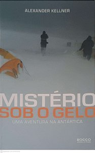 Livro Mistério sob o Gelo Autor Kellner, Alexander (2010) [usado]