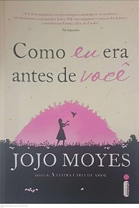 Livro Como Eu Era Antes de Você Autor Moyes, Jojo (2013) [usado]