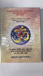 Livro o Segredo dos Mantras: Uma Ciência do Som Autor Ravindra, Meeta [novo]