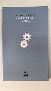 Livro o Compêndio de o Capital Autor Cafiero, Carlo (2014) [seminovo]