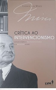 Livro Critica ao Intervencionismo Autor Mises, Ludwing Von (2019) [seminovo]