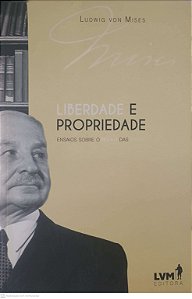 Livro Lberdade e Prosperidade-ensaios sobre o Poder das Ideias Autor Ludwig Von Mises (2017) [seminovo]