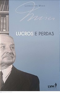 Livro Lucros e Perdas Autor Mises, Ludwig Von (2017) [seminovo]
