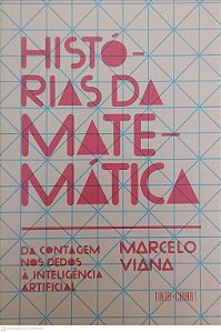 Livro Histórias da Matemática: da Contagem nos Dedos À Inteligencia Artificial Autor Viana, Marcelo (2024) [usado]
