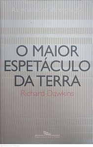 Livro o Maior Espetaculo da Terra Autor Dawkins, Richard (2009) [usado]