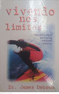 Livro Vivendo nos Limites Autor Dobson, Dr. James (1998) [usado]