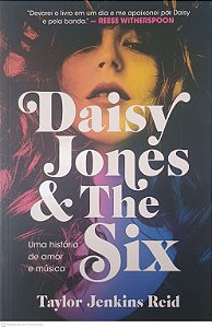 Livro Daisy Jones & The Six: Uma Historia de Amor e Música Autor Reid, Taylor Jenkins (2019) [seminovo]