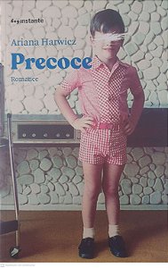 Livro Precoce (romance) Autor Harwicz, Ariana (2021) [usado]