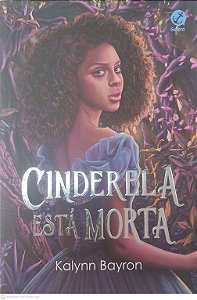 Livro Cinderela Esta Morta Autor Bayron, Kalynn (2021) [seminovo]