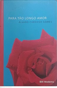 Livro para Tão Longo Amor - Col. Veredas Autor Gomes, Álvaro Cardoso (2003) [usado]