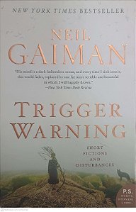 Livro Trigger Warning: Short Fictions And Disturbances Autor Neil Gaiman (2015) [usado]