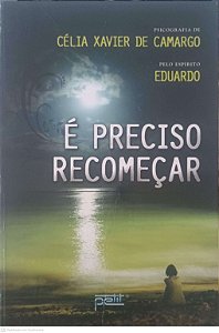 Livro é Preciso Recomeçar Autor Camargo, Celia Xavier de (2012) [usado]