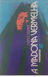 Livro a Madona Vermelha Autor Carrol, James (1978) [usado]