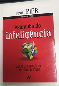 Livro Estimulando Inteligência: Manual de Instruções do Cérebro de seu Filho Autor Piazzi, Pierluigi (2014) [usado]