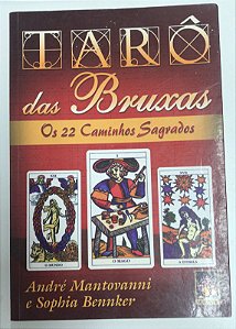 Livro Tarô das Bruxas: os 22 Caminhos Sagrados Autor Mantovanni, André e Sophia Bennker (2004) [usado]