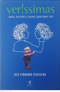 Livro Verissimas - Frases, Reflexões e Sacadas sobre Quase Tudo Autor Verissimo, Luis Fernando (2016) [usado]