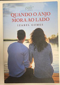 Livro Quando o Anjo Mora ao Lado Autor Gomes, Izabel (2020) [usado]