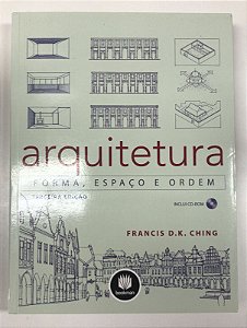 Livro Arquitetura: Forma, Espaço e Ordem Autor Ching, Francis D.k. (2013) [usado]