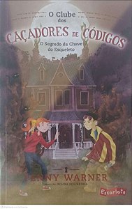 Livro Clube dos Caçadores de Codigos - o Segredo da Chave do Esqueleto Vol.1 Autor Warner, Penny (2014) [seminovo]