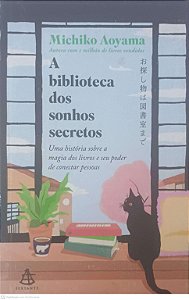 Livro a Biblioteca dos Sonhos Secretos: Uma Historia Sonre a Magia dos Livros e seu Poder de Conectar as Pessoas Autor Aoyama, Michiko (2023) [seminovo]