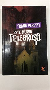 Livro Este Mundo Tenebroso Ii Autor Peretti, Frank (2007) [usado]