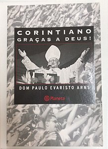 Livro Corintiano Graças a Deus! Autor Arns, Dom Paulo Evaristo (2004) [usado]
