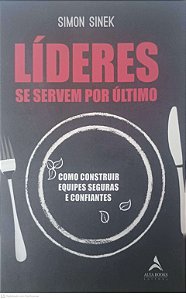 Livro Lideres Se Servem por Ultimo Autor Sinek, Simon (2019) [seminovo]